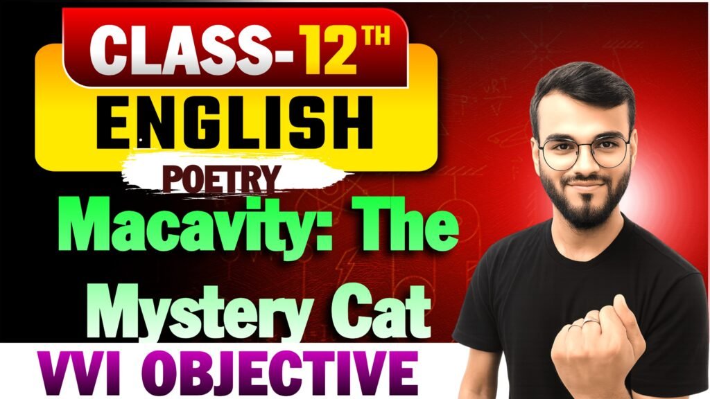 Class 12th English Poetry Chapter-7 (Macavity: the mystery cat) Objective Question