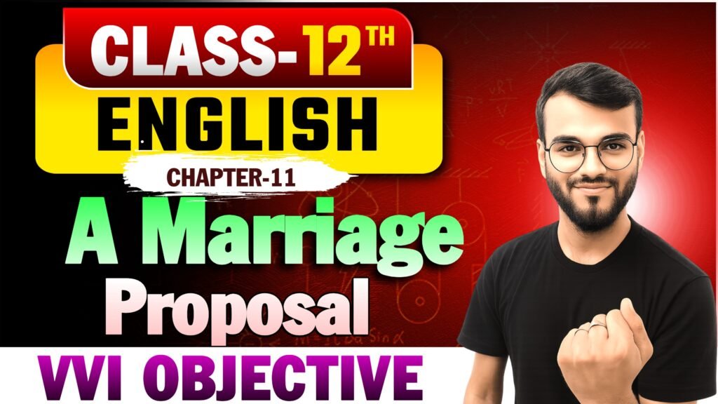 Class 12th English Chapter-11 (A Marriage Proposal) Objective Question
