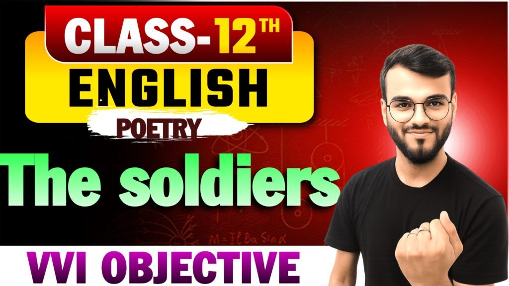 Class 12th English Poetry Chapter-6 (The soldiers) Objective Question