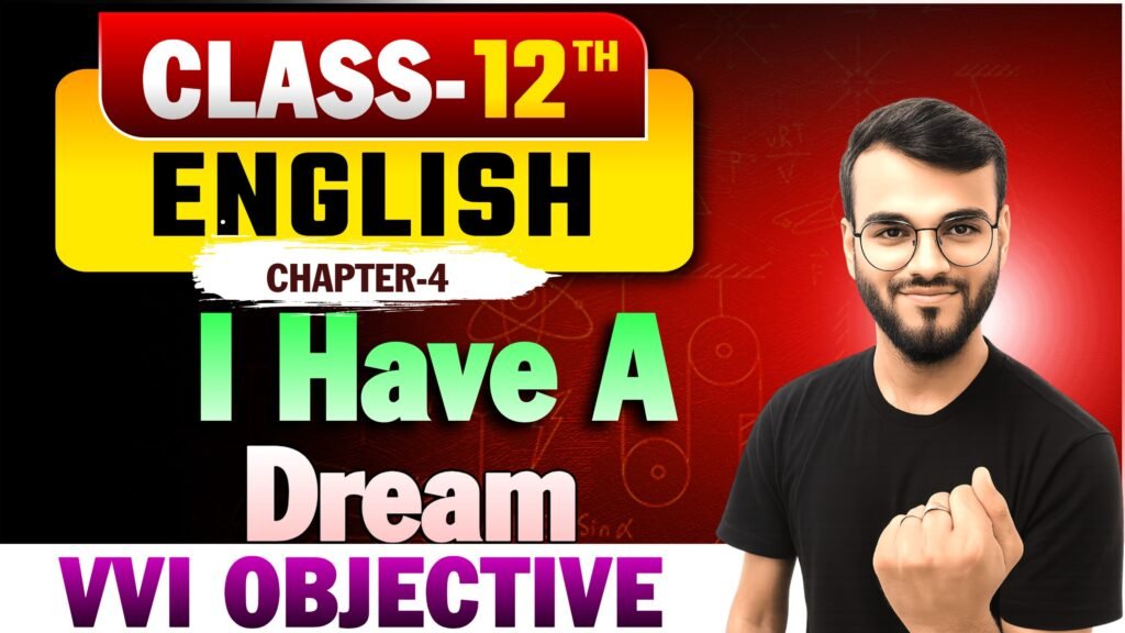 Class 12th English Chapter-4 (I have a dream) Objective Question